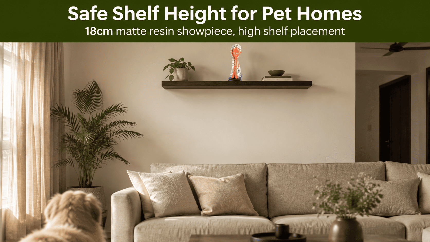 A matte resin showpiece on a high shelf in a living room with a dog nearby